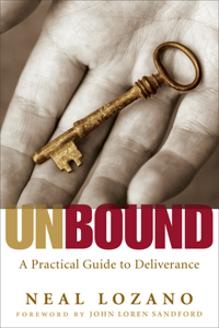 Unbound – A Practical Guide to Deliverance