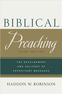 Biblical Preaching – The Development and Delivery of Expository Messages