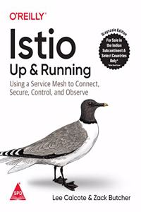 Istio: Up and Running - Using a Service Mesh to Connect, Secure, Control, and Observe