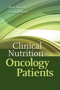 Clinical Nutrition for Oncology Patients