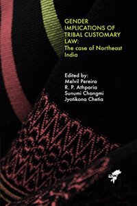 Gender Implications of Tribal Customary Law: The case of North-East India