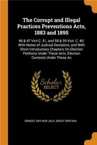 The Corrupt and Illegal Practices Preventions Acts, 1883 and 1895