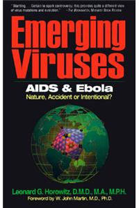 Emerging Viruses: AIDS and Ebola: Nature, Accident, or Intentional?