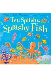 Ten Splishy, Splashy Fish