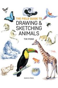 The Field Guide to Drawing & Sketching Animals