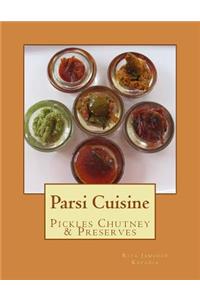 Pickles, Chutney, Masala and Preserves: Parsi Cuisine