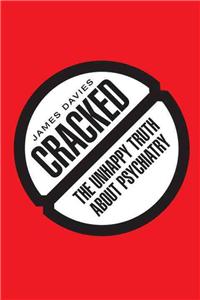 Cracked: The Unhappy Truth about Psychiatry