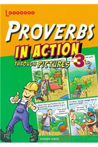 Proverbs in Action Through Pictures 3