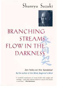 Branching Streams Flow in the Darkness: Zen Talks on the Sandokai