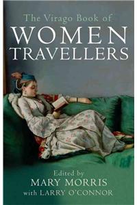 The Virago Book Of Women Travellers.