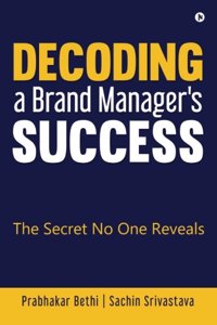 Decoding a Brand Manager's Success: The Secret No One Reveals