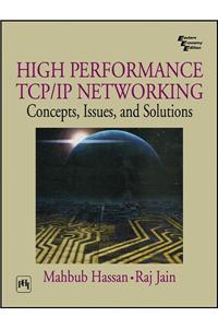 HIGH PERFORMANCE TCP/IP NETWORKING : Concepts, Issues, and Solutions