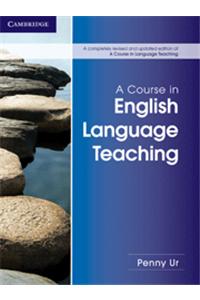 A Course in English Language Teaching (Completely Revised and Updated Edition)