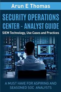 Security Operations Center - Analyst Guide