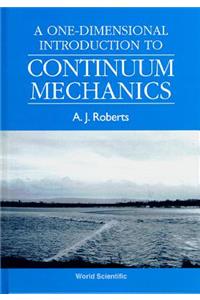 One-dimensional Introduction To Continuum Mechanics, A