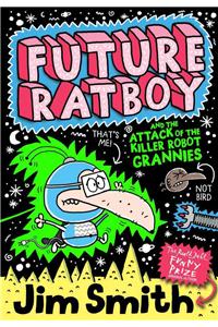 Future Ratboy and the Attack of the Killer Robot Grannies