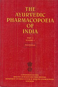 The Ayurvedic Pharmacopoeia of India (Part -I, Volume I)