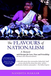 The Flavours of Nationalism : A Memoir With Recipes For Love, Hate and Friendship