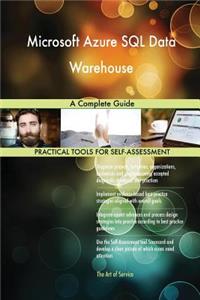 Microsoft Azure SQL Data Warehouse A Complete Guide