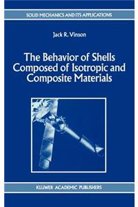 Behavior of Shells Composed of Isotropic and Composite Materials