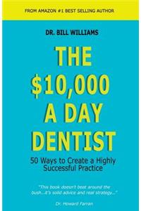 The $10,000 a Day Dentist