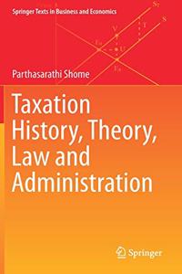 Taxation History, Theory, Law and Administration
