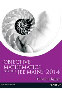 Objective Mathematics for the JEE Mains 2014