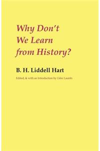 Why Don't We Learn from History?