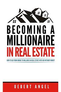 Becoming a Millionaire in Real Estate