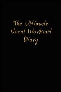 Ultimate Vocal Workout Diary