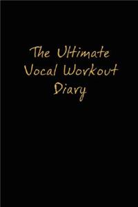 Ultimate Vocal Workout Diary