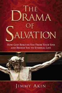 Drama of Salvation: How God Rescues Us from Our Sins and Brings Us to Eternal Life
