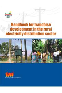 Handbook For Franchisee Development In Rural Electricity Distribution Sector (english)