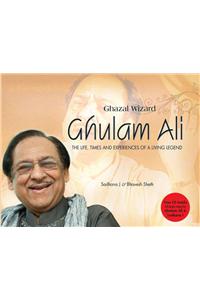 Ghazal Wizard: Ghulam Ali ( With CD)