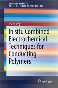In Situ Combined Electrochemical Techniques for Conducting Polymers