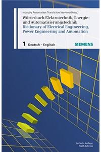 Wörterbuch Elektrotechnik, Energie- Und Automatisierungstechnik / Dictionary of Electrical Engineering, Power Engineering and Automation, Teil 1
