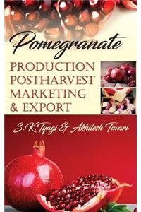 Pomegranate: Production,Postharvest,Marketing and Export