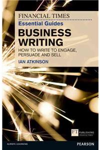 Financial Times Essential Guide to Business Writing, The