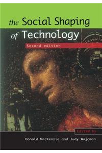 The Social Shaping of Technology