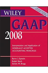 Wiley GAAP 2008: Interpretation and Application of Generally Accepted Accounting Principles