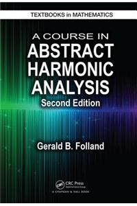 Course in Abstract Harmonic Analysis