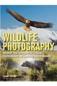 Wildlife Photography: Advanced Field Techniques for Tracking Elusive Animals and Capturing Magical Moments