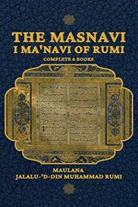 Masnavi I Ma'navi of Rumi