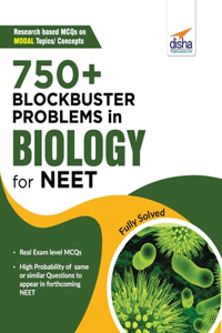 750+ Blockbuster Problems in Biology for NEET