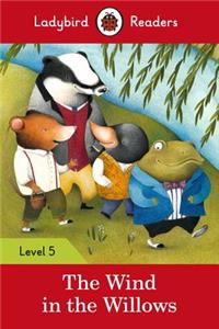 Ladybird Readers Level 5 - The Wind in the Willows (ELT Graded Reader)