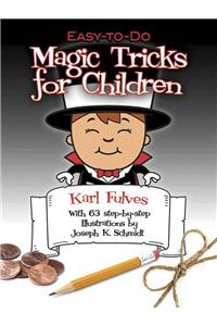 Easy-To-Do Magic Tricks for Children