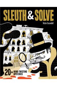 Sleuth & Solve20+ Mind-Twisting Mysteries