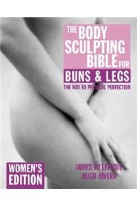 Body Sculpting Bible for Buns & Legs: Women's Edition