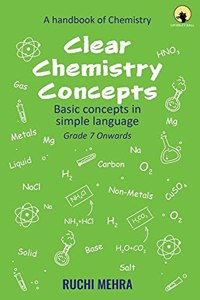 CLEAR CHEMISTRY CONCEPTS - Basic Concepts In Simple Language - Grade 7 Onwards