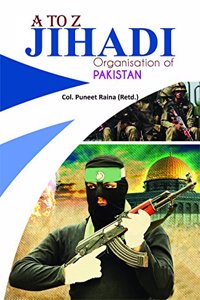 A To Z Jihadi Organisations Of Pakistan